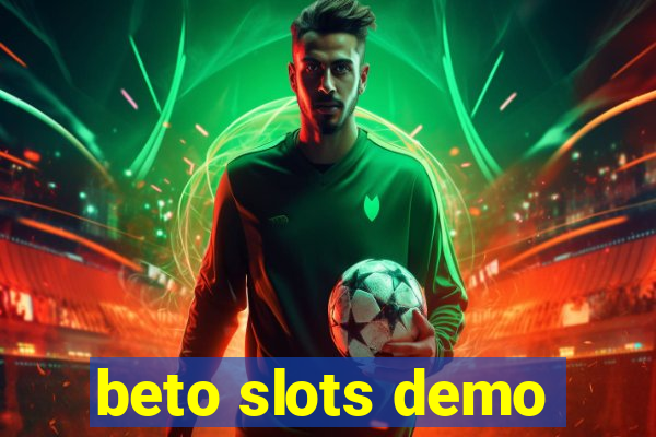 beto slots demo