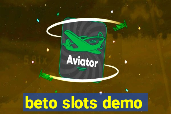 beto slots demo