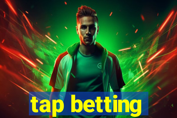 tap betting