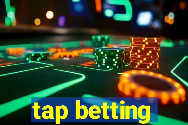 tap betting