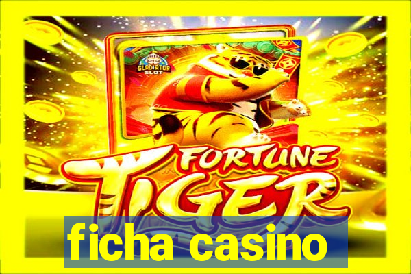 ficha casino