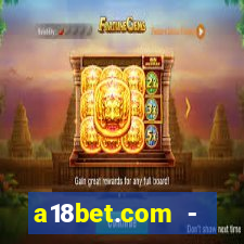 a18bet.com - caça-niqueis online casino