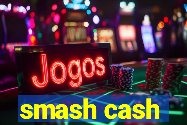 smash cash