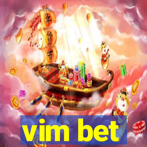 vim bet