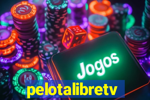 pelotalibretv