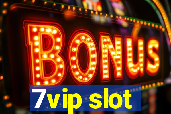 7vip slot