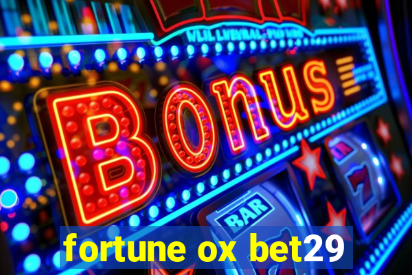 fortune ox bet29