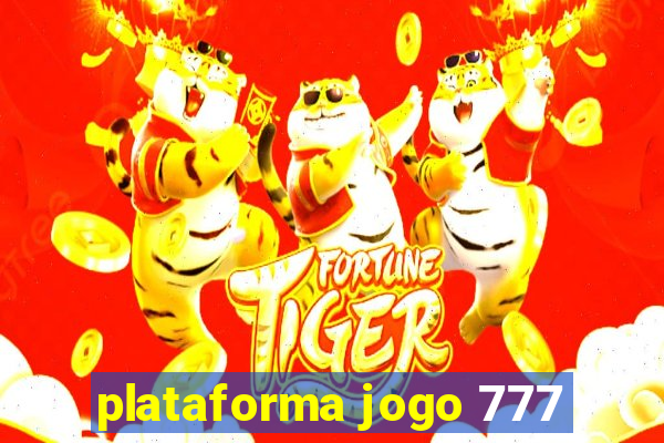 plataforma jogo 777