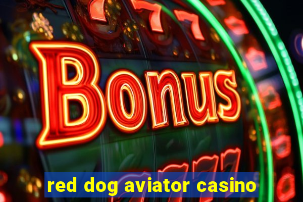 red dog aviator casino