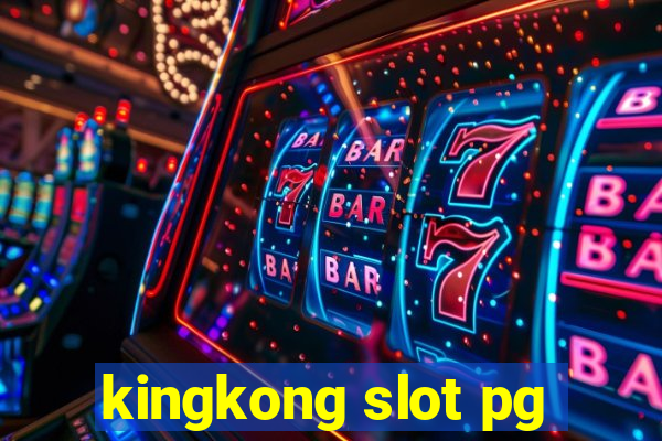 kingkong slot pg