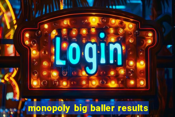 monopoly big baller results