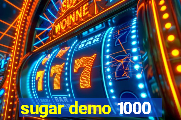 sugar demo 1000