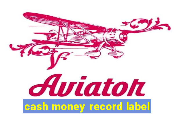 cash money record label