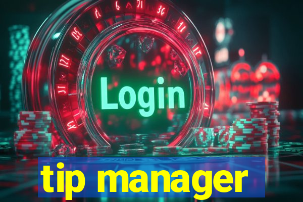 tip manager