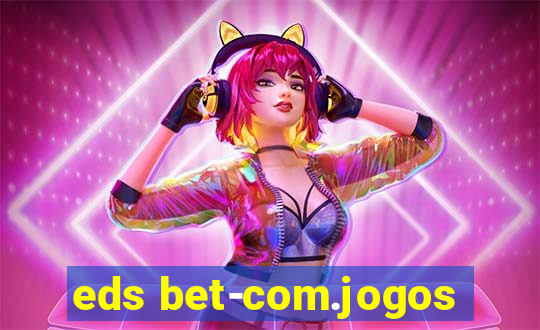 eds bet-com.jogos