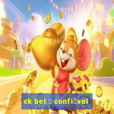 ck bet 茅 confi谩vel