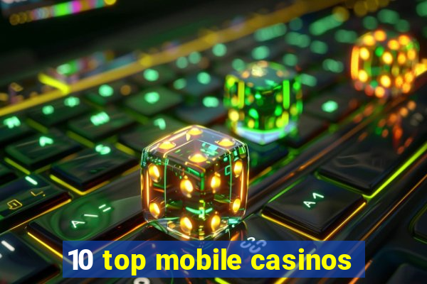 10 top mobile casinos