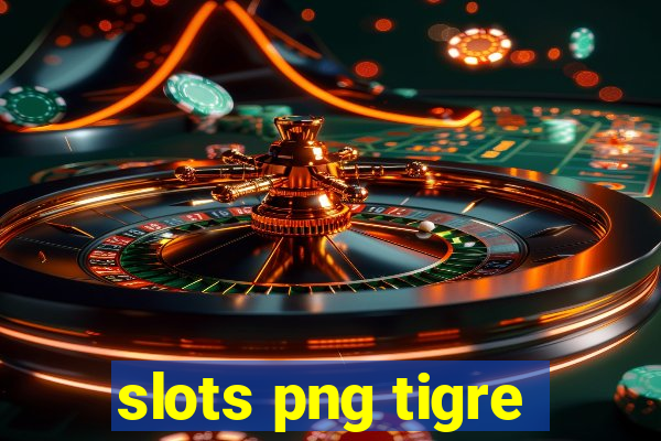 slots png tigre