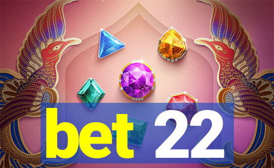 bet 22