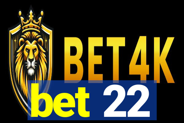 bet 22