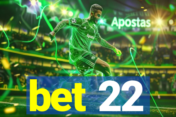 bet 22