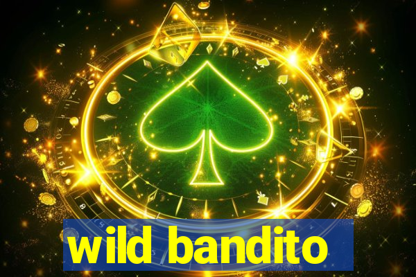 wild bandito