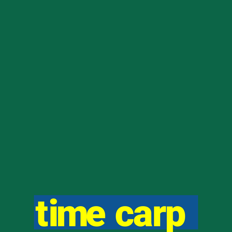 time carp