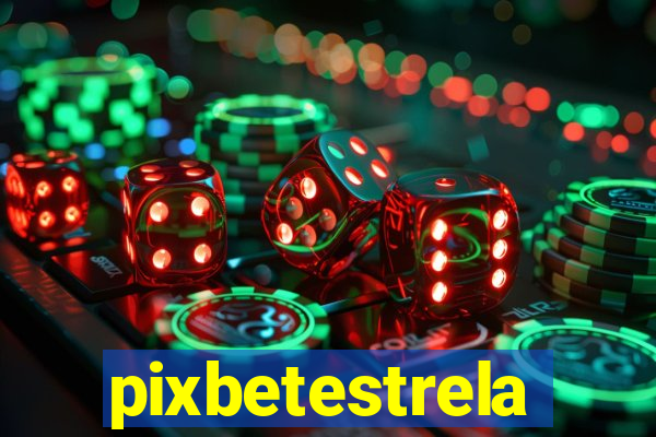 pixbetestrela