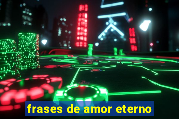 frases de amor eterno