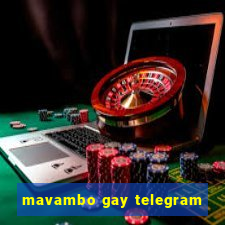 mavambo gay telegram