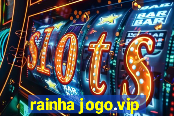 rainha jogo.vip