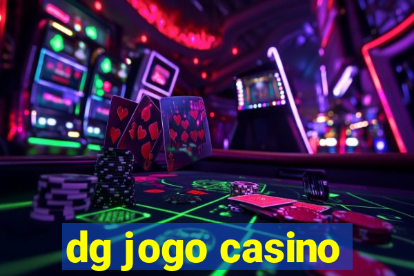 dg jogo casino