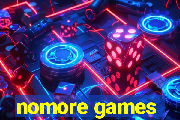 nomore games