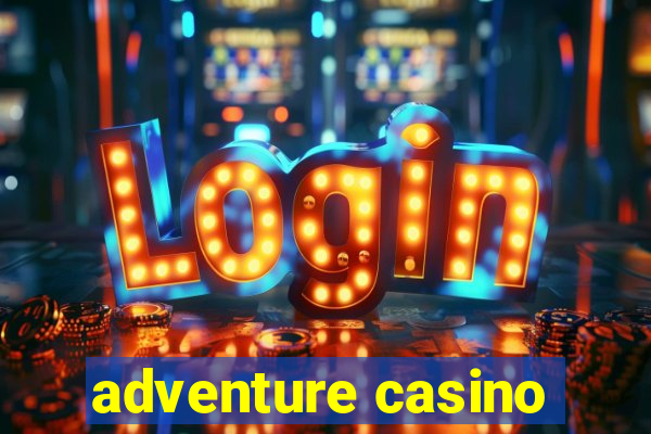 adventure casino