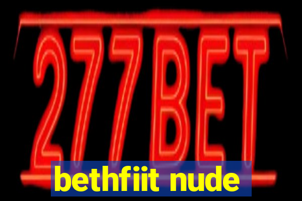 bethfiit nude