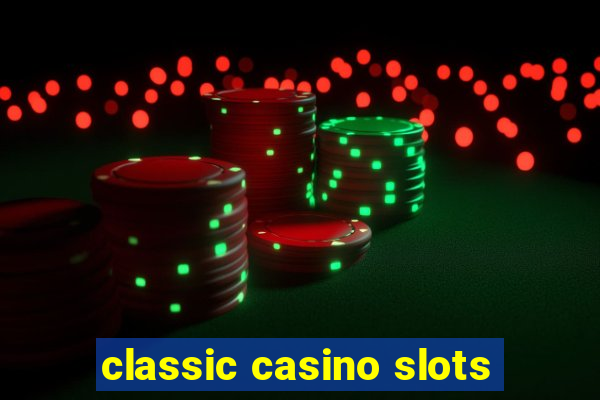 classic casino slots