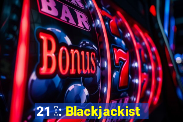 21 點: Blackjackist