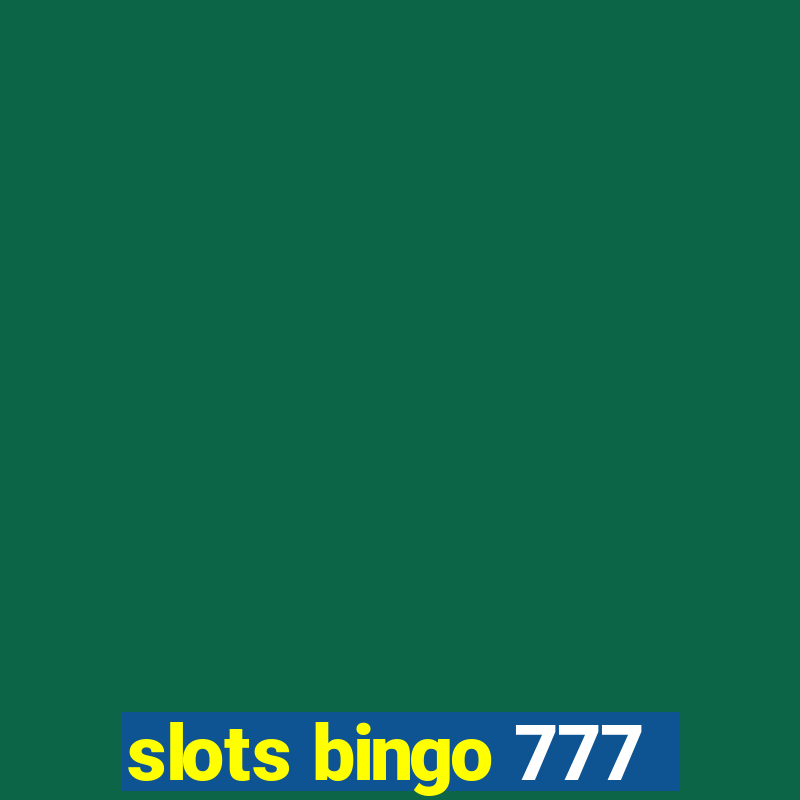 slots bingo 777