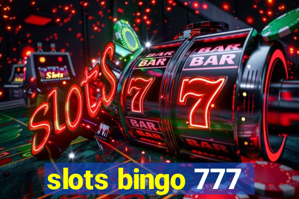 slots bingo 777