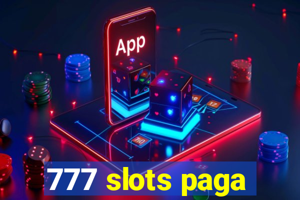 777 slots paga