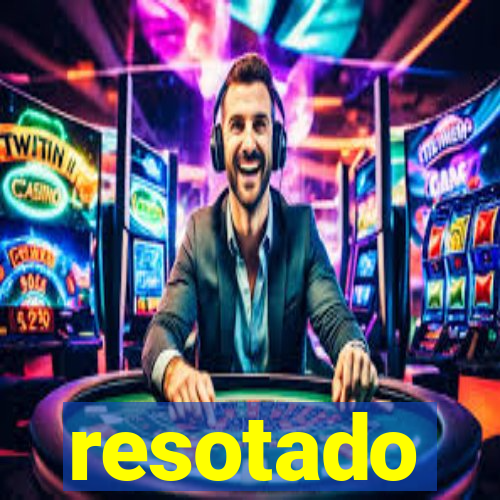 resotado