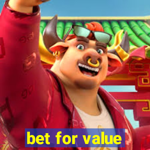 bet for value