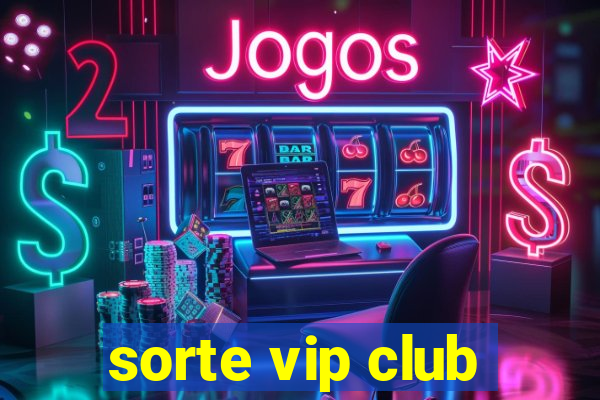 sorte vip club