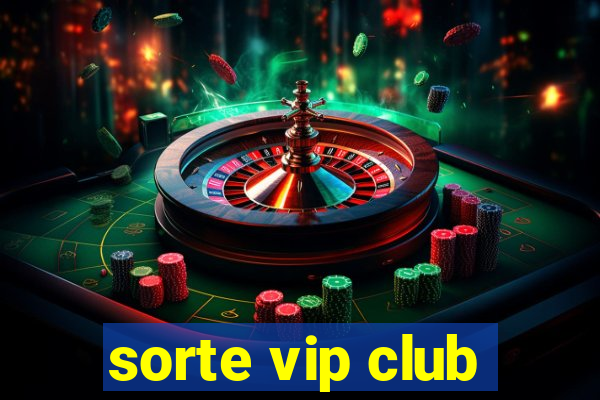 sorte vip club