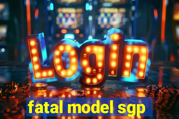 fatal model sgp