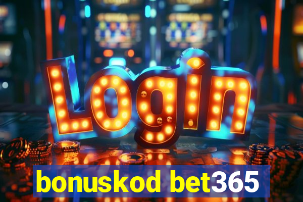 bonuskod bet365