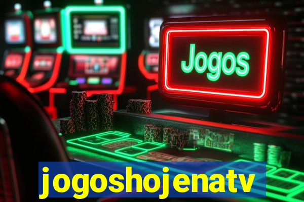 jogoshojenatv