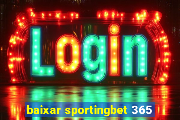 baixar sportingbet 365