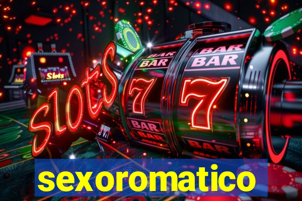 sexoromatico