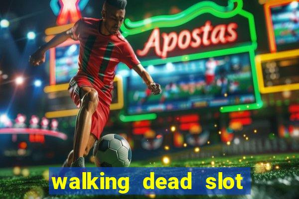 walking dead slot machine online